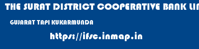 THE SURAT DISTRICT COOPERATIVE BANK LIMITED  GUJARAT TAPI KUKARMUNDA   ifsc code